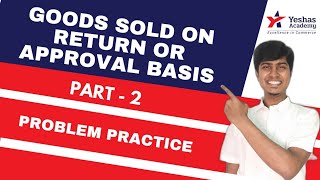 Goods Sold on Return or Approval Basis  Part  2  Problem Practice  CA Rajavardhan A AccountsMan [upl. by Ayt]