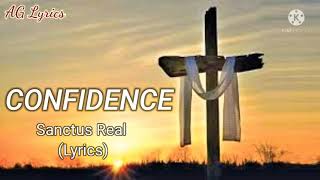 SANCTUS REAL  CONFIDENCE  Official Lyrics Video [upl. by Moorish]