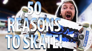 50 REASONS TO SKATEBOARD [upl. by Yeltneb]