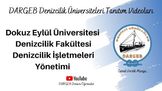 Dokuz Eylül Üniversitesi Denizcilik Fakültesi  Denizcilik İşletmeleri Yönetimi Bölümü [upl. by Mannos]