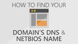 How to Find Your Domains DNS amp NETBIOS Name [upl. by Noraha]