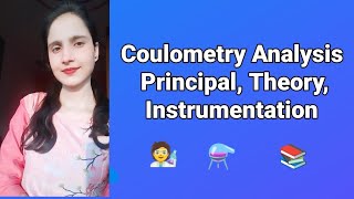 Coulometry analysis Principle Theory Instrumentation analyticalchemistry [upl. by Bolling]