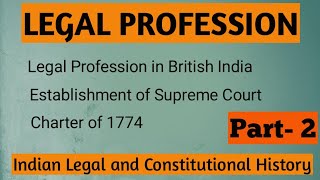 Legal Profession in British India  Legal Profession in Supreme Court at Calcutta  Part 2 [upl. by Suirauqed983]