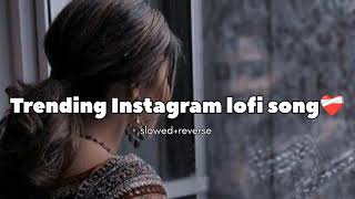 trending Instagram new song lofi slow reverse lofimixing instagram trendinglofiArtistRohitArt [upl. by Arquit]