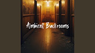 Ambient Backrooms [upl. by Guillermo397]