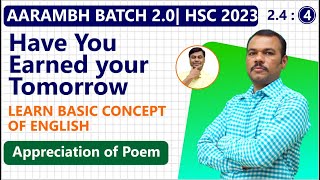 Class 12 English Poem  24 Have You Earned your Tomorrow  Appreciation of Poem  HSC Board Exam [upl. by Earehc]