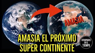 AMASIA el próximo SUPER Continente [upl. by Levana596]