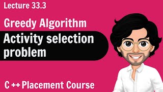 Activity Selection Problem  Greedy Algorithm  C Placement Course  Lecture 333 [upl. by Ocirnor]