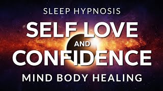 Sleep Hypnosis for Self Love Confidence amp Self Esteem  Mind Body Healing in Deep Rest [upl. by Ahsirtak]