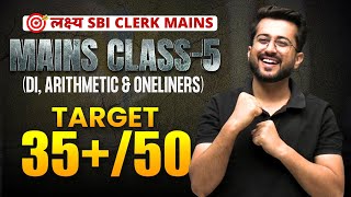 🔥 Mains Class05 DI Arithmetic amp Oneliners  लक्ष्य SBI Clerk Mains 2023  Aashish Arora [upl. by Natsirk]