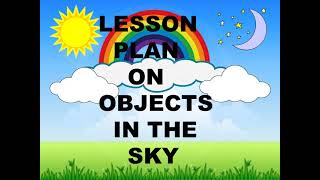 OBJECTS IN THE SKY LESSON PLAN PRESCHOOLHOW TO TEACH OBJECTS IN THE SKY [upl. by Llennod347]