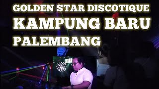 live in GOLDEN STAR DISKOTIK GSD PALEMBANG kampung baru [upl. by Hannibal688]