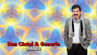 DAN CIOTOI amp GENERIC  MIHAELA [upl. by Benton]