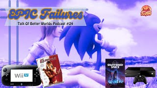 Failures Of Epic Proportions  ToBW Podcast 24 [upl. by Stroud345]