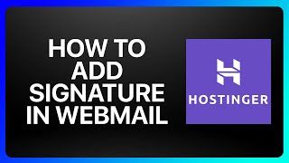 How To Add Signature In Hostinger Webmail Tutorial [upl. by Jezrdna]