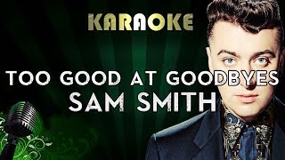 Sam Smith  Too Good at Goodbyes  LOWER Key Karaoke Instrumental Lyrics Cover Sing Along [upl. by Silas]