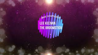 BroomStick Song Lee Keenan Bootleg [upl. by Mieka]