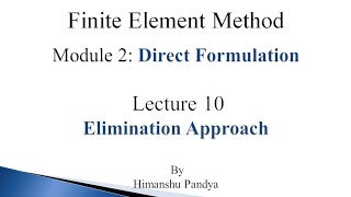 Elimination Approach  Lecture 10  Finite Element Method language  Hindi [upl. by Imak118]