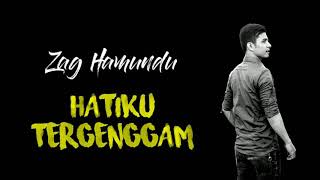 HATIKU TERGENGGAM  Zag Hamundu [upl. by Glantz]