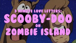 3 Minute Love Letters ScoobyDoo on Zombie Island [upl. by Nwonknu]