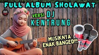 🔴 Live Full Album Sholawat Dj Kentrung semoga diqobul doa usaha lancar berlimpah ruah rezekinya 24 [upl. by Aleyak]