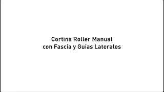 Instalación  Cortina Roller Manual con Fascia y Guías Laterales [upl. by Ribal]