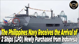 PHILIPPINES ARRIVAL 2 LARGE SHIPS LPD SENT FROM INDONESIA FOR THE PHILIPPINE NAVY [upl. by Barbabas46]