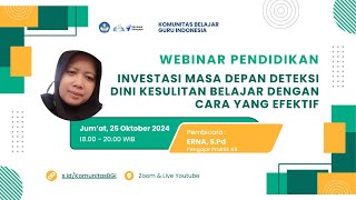 WEBINAR INVESTASI MASA DEPAN DETEKSI DINI KESULITAN BELAJAR DENGAN CARA YANG EFEKTIF [upl. by Dyanne]