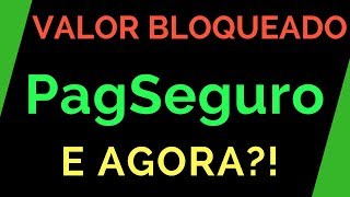 Valor BLOQUEADO PAGSEGURO  E Agora [upl. by Akcinat]