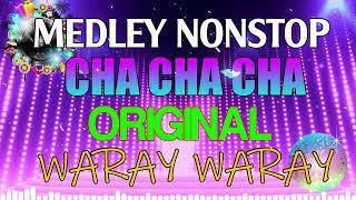 CHA CHA ORIGINAL 2024  WARAYWARAY MEDLEY  BEST CHA CHA WARAY WARAY 2024 [upl. by Attiuqihc]