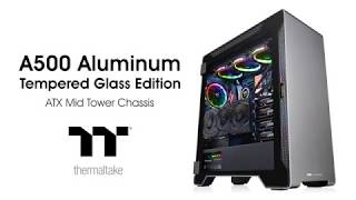 Thermaltake A500 Aluminum Tempered Glass Product Animation [upl. by Mancino892]