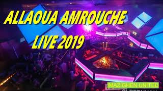 Allaoua amrouche live 2019 ☆♡♤♤ [upl. by Ahsiruam]