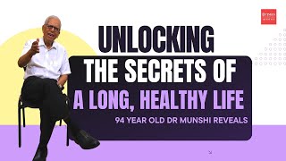 Decoding Secrets of Long Healthy Life Insights from Nonagenarian Dr SC Munshi [upl. by Nell]