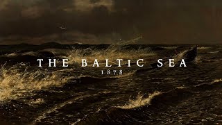 The Baltic Sea 1878 [upl. by Milty]