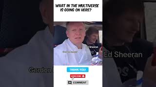 What in the multiverse is going on here fyp foryou foryoupage comedy edsheeran gordanramsay [upl. by Ytsrik]