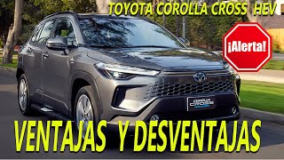 Toyota Corolla Cross HEV NO LO COMPRES SIN VER ESTE VIDEO [upl. by Dionis]