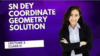 Coordinate Geometry Problems Solution SN Dey Class 11 class11maths sndeyanswers mathsolution [upl. by Ki]