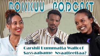 Bokkuu Podcast  Episode 6 Qarshii Uummata Walloof walitti qabame Nyaatteettaa [upl. by Lenroc]