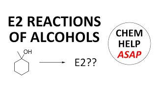 E2 reactions on alcohols [upl. by Soinski]