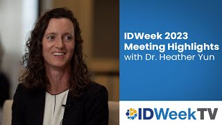 IDWeek 2023 Meeting Highlights with Dr Heather Yun [upl. by Graves970]