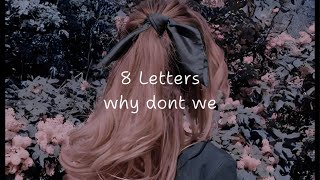 Why Dont We  8 Letters Lyrics [upl. by Curley]