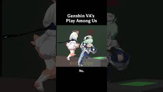 Genshin VAs Play Among Us genshinimpact [upl. by Avehsile476]