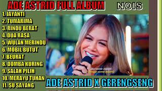 FULL ALBUM ADE ASTRID JAYANTI X GERENGSENG [upl. by Tengler]