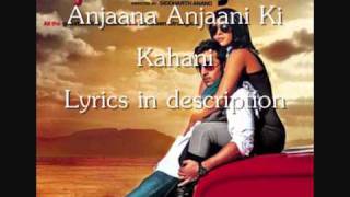 Anjaana Anjaani Ki Kahani  Full Song with lyrics [upl. by Kettie]