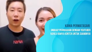 Kania Permatasari Ungkap Pernikahan Dengan YouTuber Korea Hanya Konten Untuk Suaminya [upl. by Lehman]