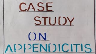 Case study on AppendicitisNcp on AppendicitisCareplan on Appendicitis Appendicitis Appendectomy [upl. by Bouldon]