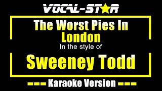 The Worst Pies In London  Sweeney Todd  Vocal Star Karaoke Version  Lyrics 4K [upl. by Thadeus]