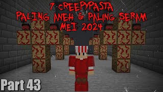 7 Creepypasta PALING ANEH amp PALING SERAM Yang Aku temukan di MEI 2024  7 Creepypasta43 [upl. by Berke451]