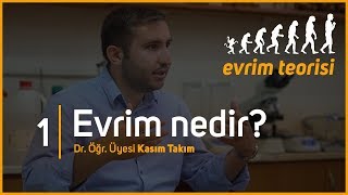 Evrim Nedir Dr Öğr Üyesi Kasım Takım  Evrim Teorisi Bölüm 1 [upl. by Ghassan]