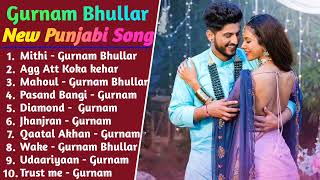 Gurnam Bhullar All New Song 2022  New Punjab jukebox 2021  Gurnam Bhullar All Punjabi Songs 2022 [upl. by Ginger133]